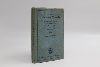 Lot 591 - T.M. KETTLE, 'An Irishman’s Calendar' Browne &...