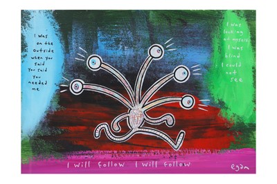 Lot 533 - EGAN (CONTEMPORARY), 'If you walk away I will...